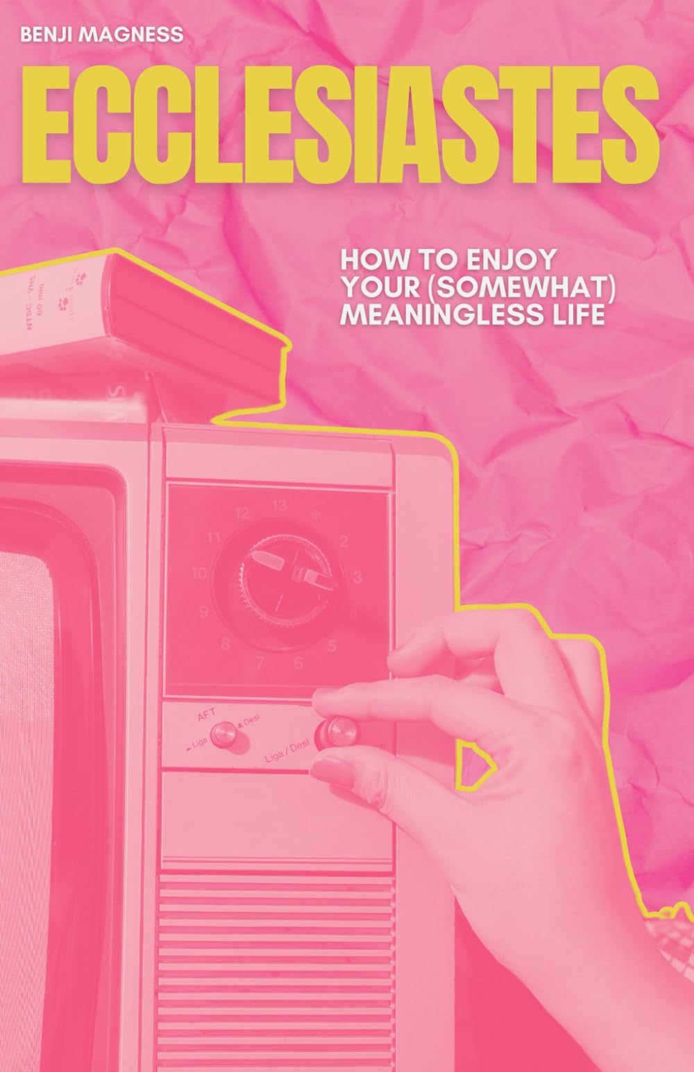 Ecclesiastes: How to Enjoy Your (Somewhat) Meaningless Life