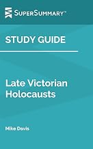 Study Guide: Late Victorian Holocausts by Mike Davis (SuperSummary)