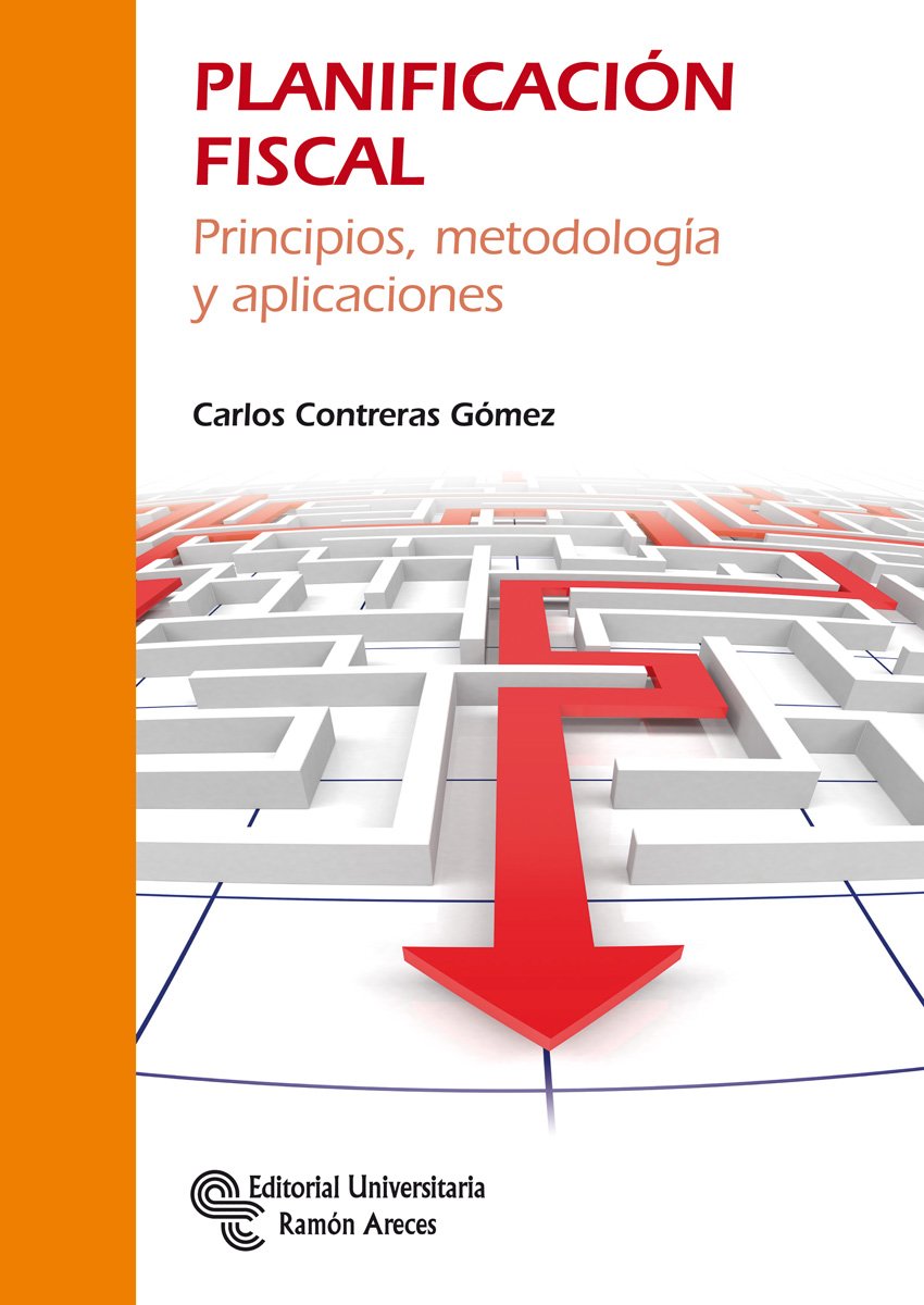 Planificación Fiscal: Principios, metodología y aplicaciones (Manuales)