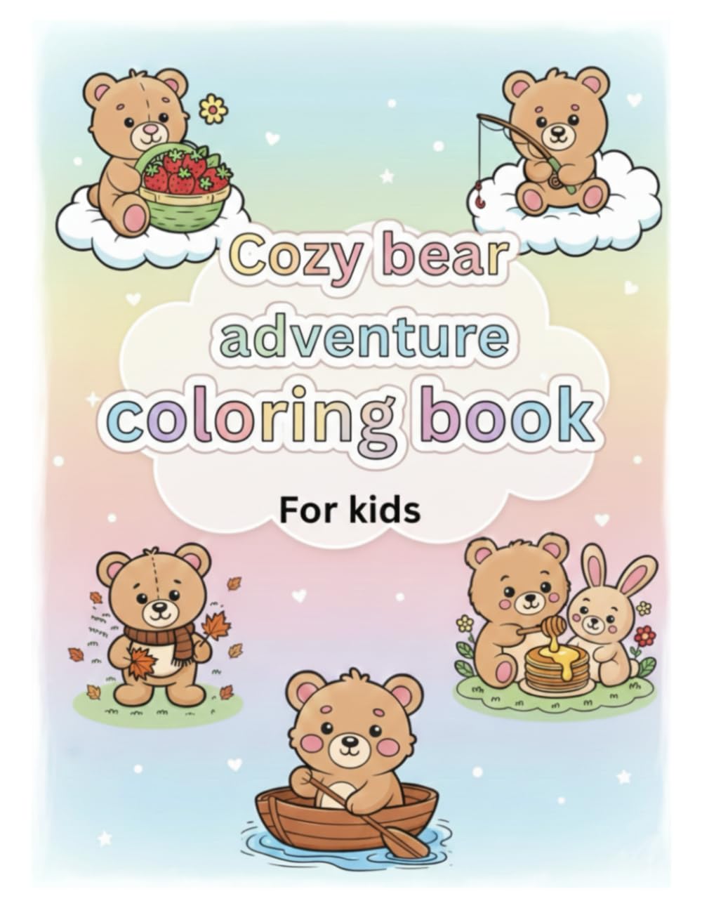 Cozy Bear Adventures : Fun, Easy and Cute Coloring Pages For All Ages: 8.5" x 11", Cozy Bear Adventures, simple Designs