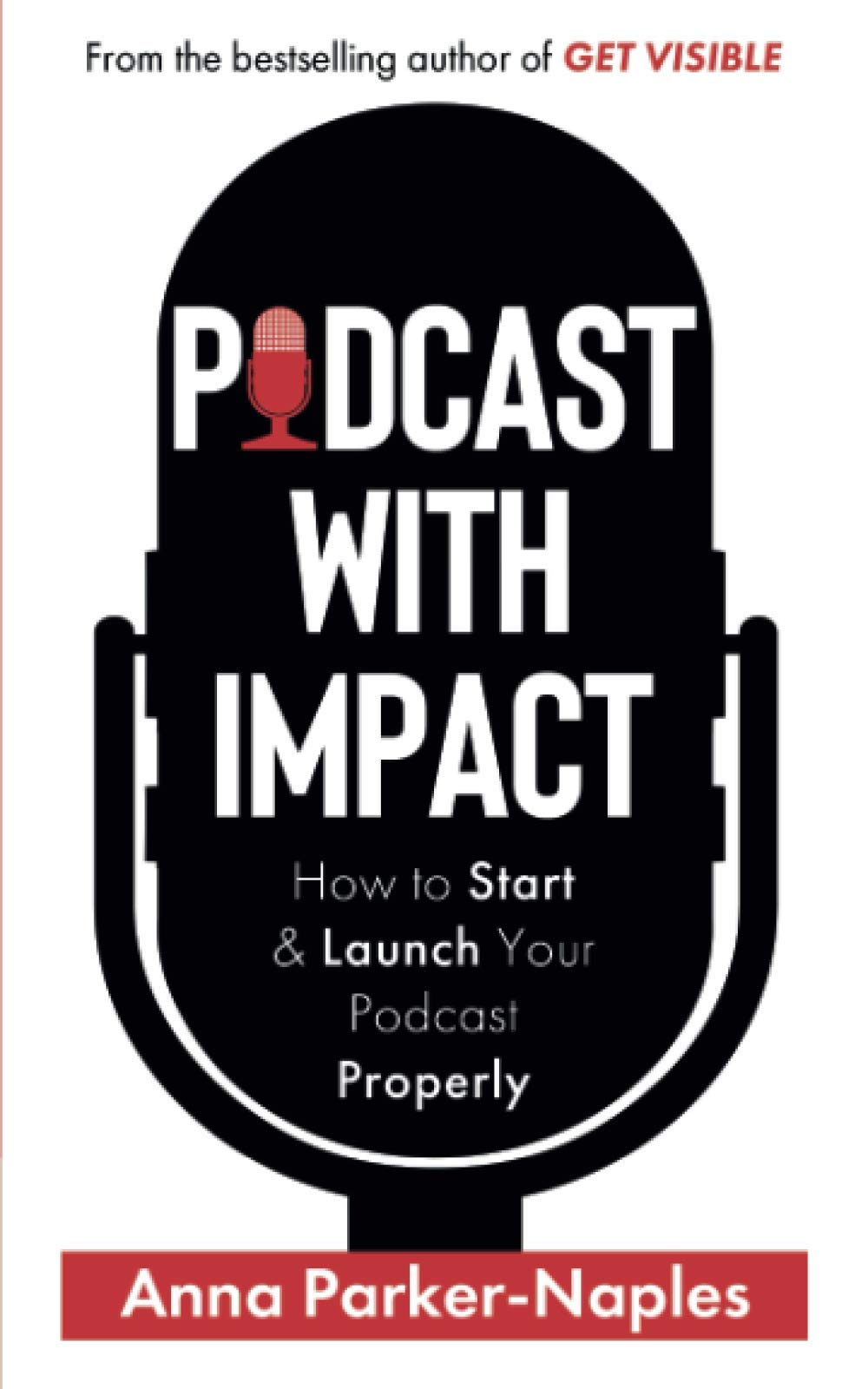Podcast With Impact: How to start and launch your podcast properly: How to start & launch your podcast properly