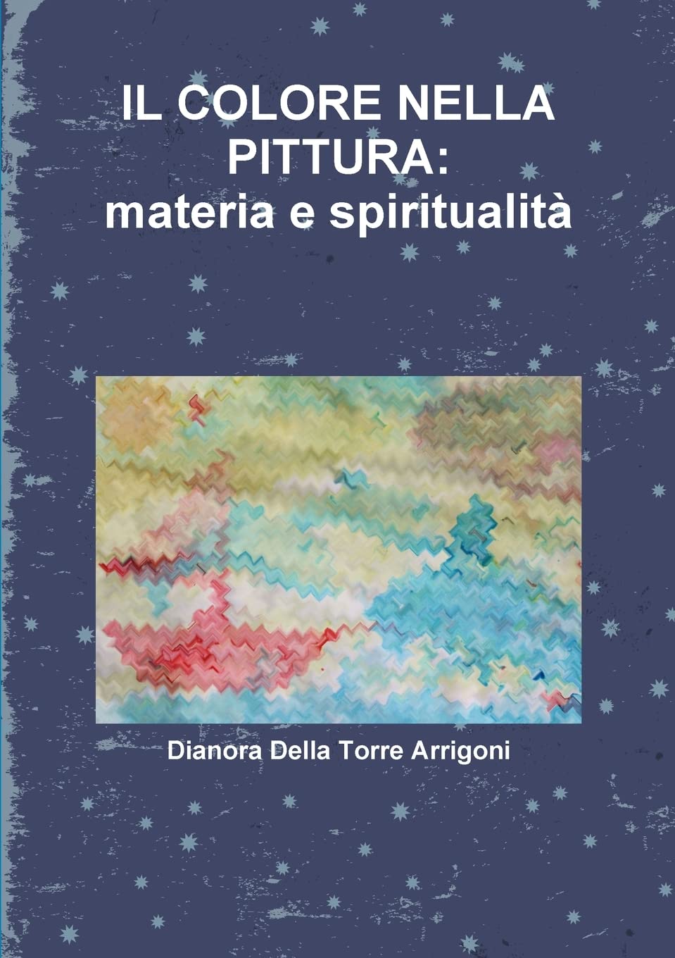 IL COLORE NELLA PITTURA: materia e spiritualità