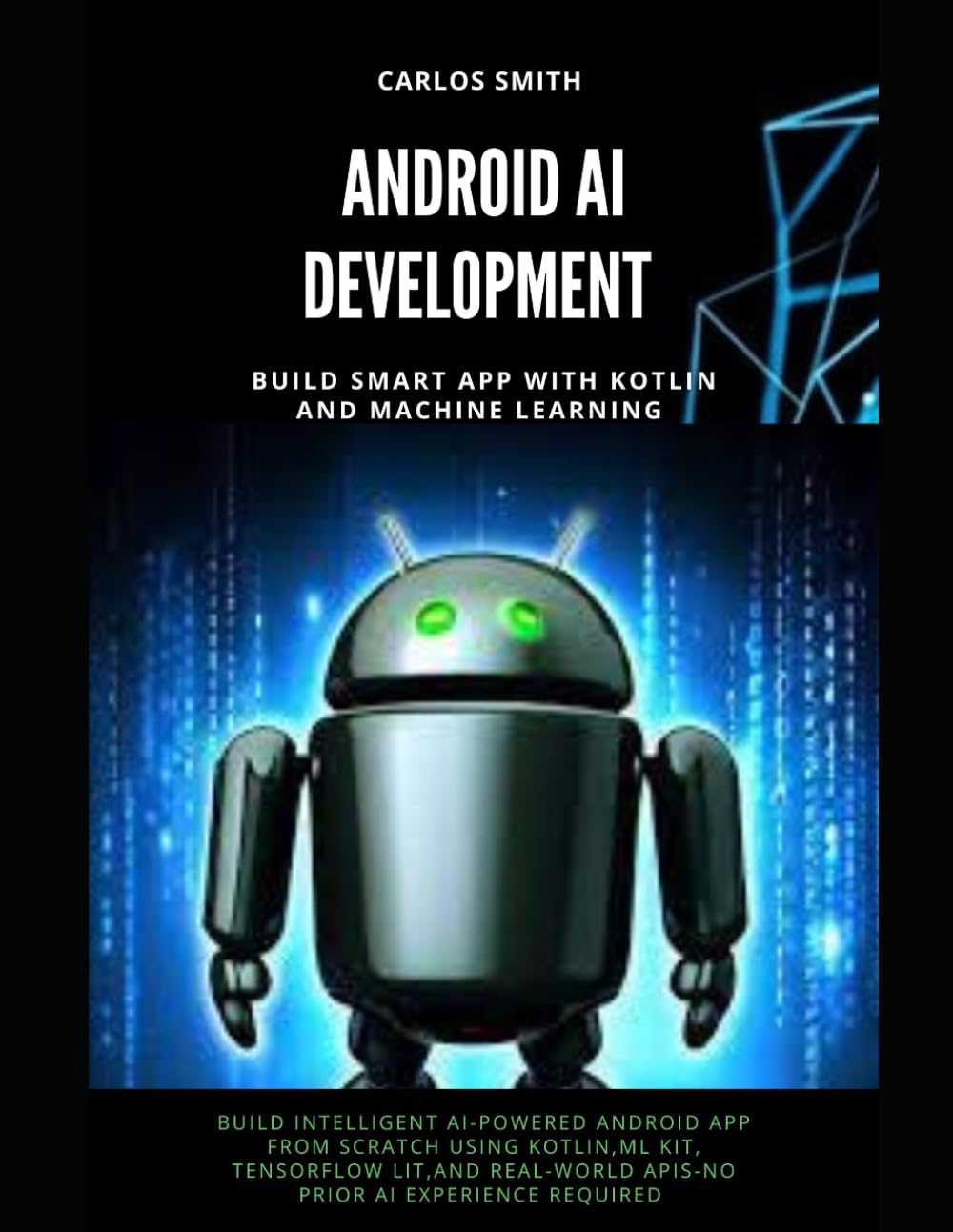 Android Ai Development: Build smart app with kotlin and machine learning