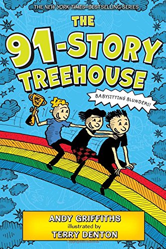 The 91-Story Treehouse: Babysitting Blunders! (The Treehouse Books)