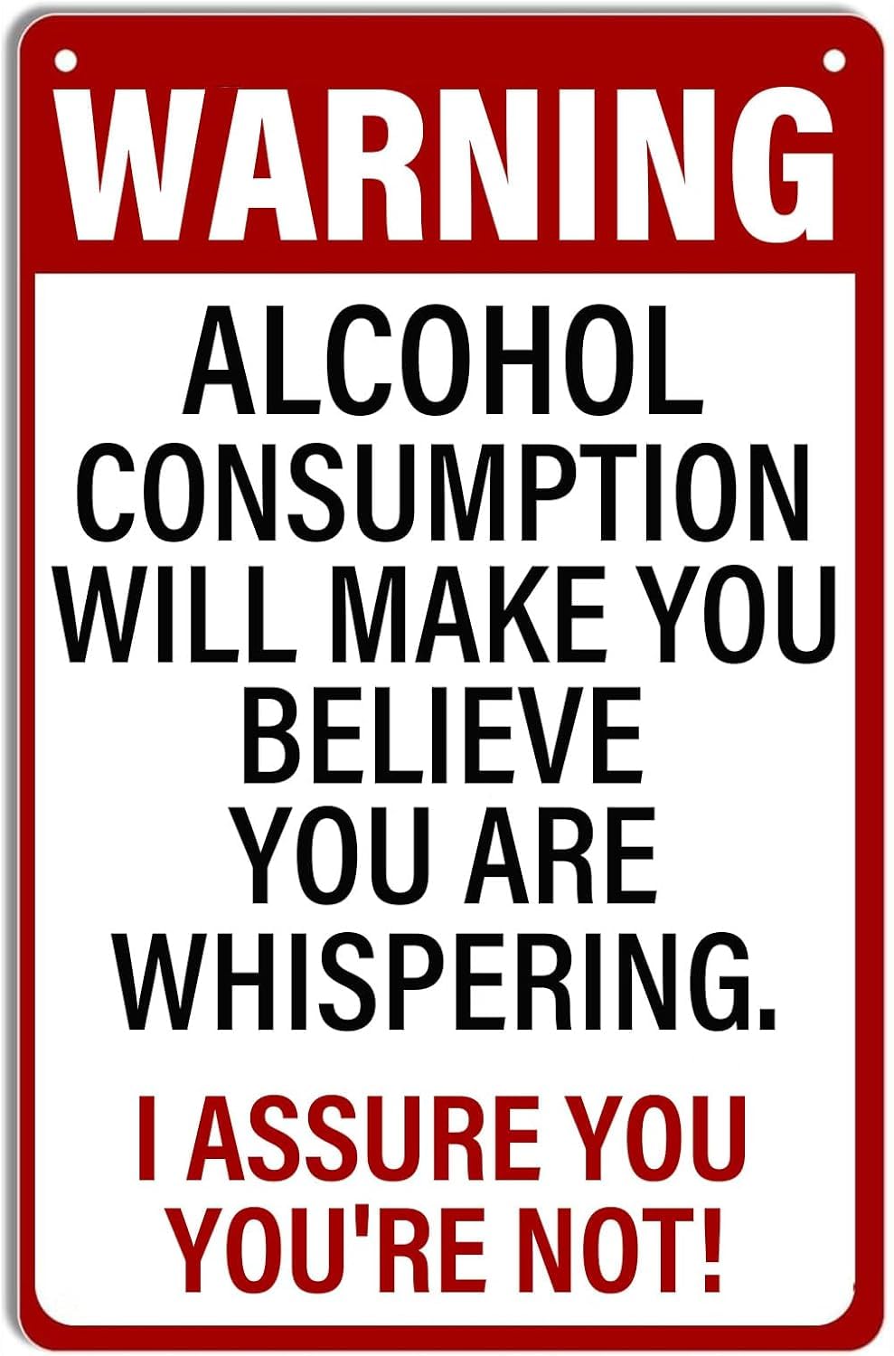 Funny Tin Signs Warning Alcohol Consumption will Make You Believe You're Whispering Novelty Metal Retro Wall Decor for Garage Home Kitchen Bar Man Cave Decor 8 X 12 Inch