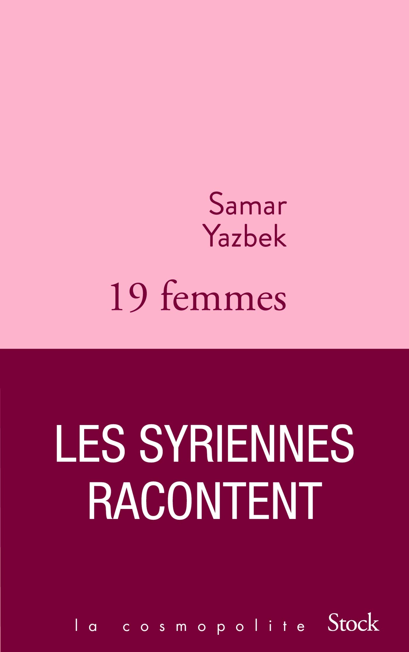 STOCK Dix-neuf femmes, les syriennes racontent: postface de catherine coquio