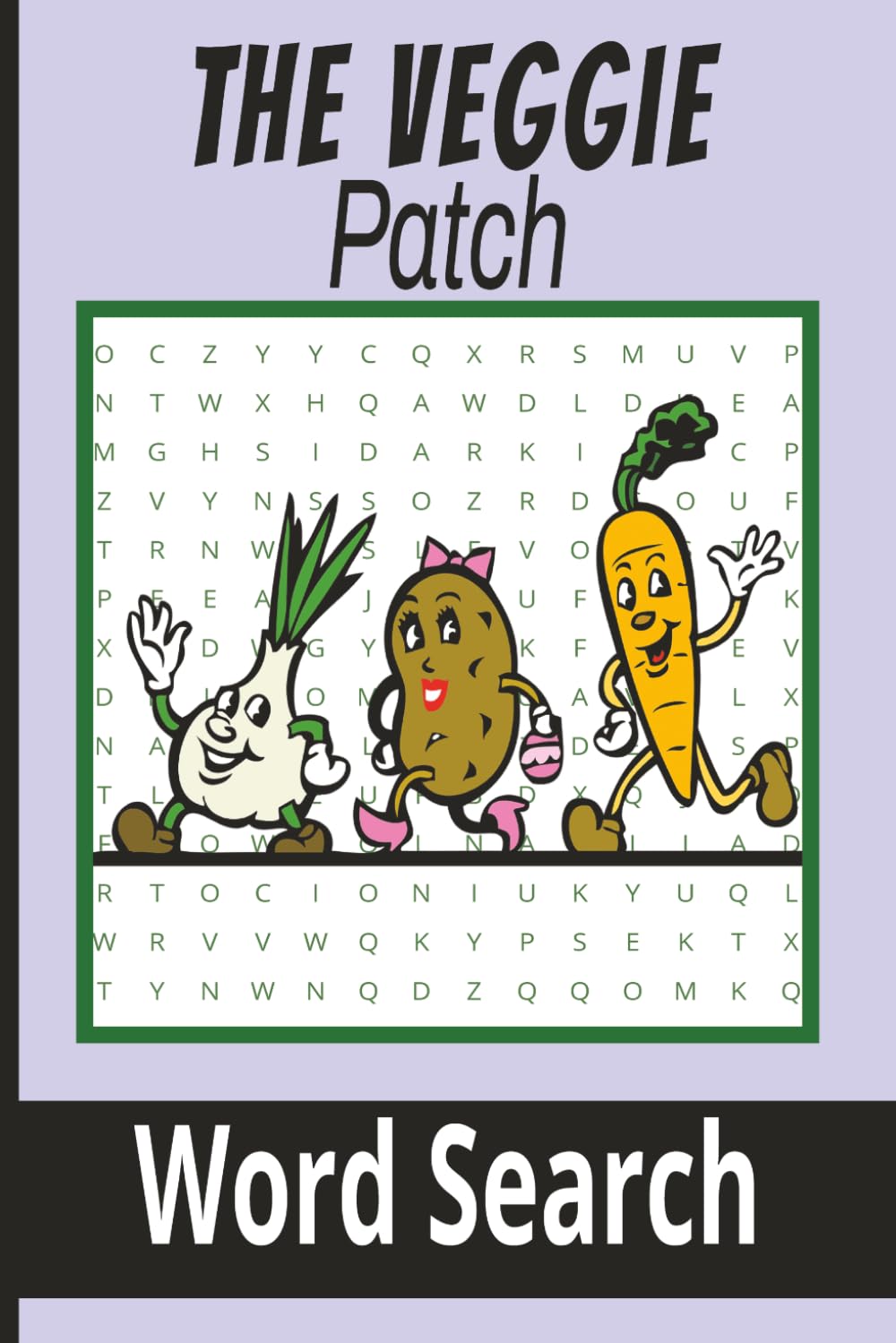 The Veggie Patch Word Search: A Tranquil Journey Through Vegetables and Gardens 55 puzzles with solutions 6X9