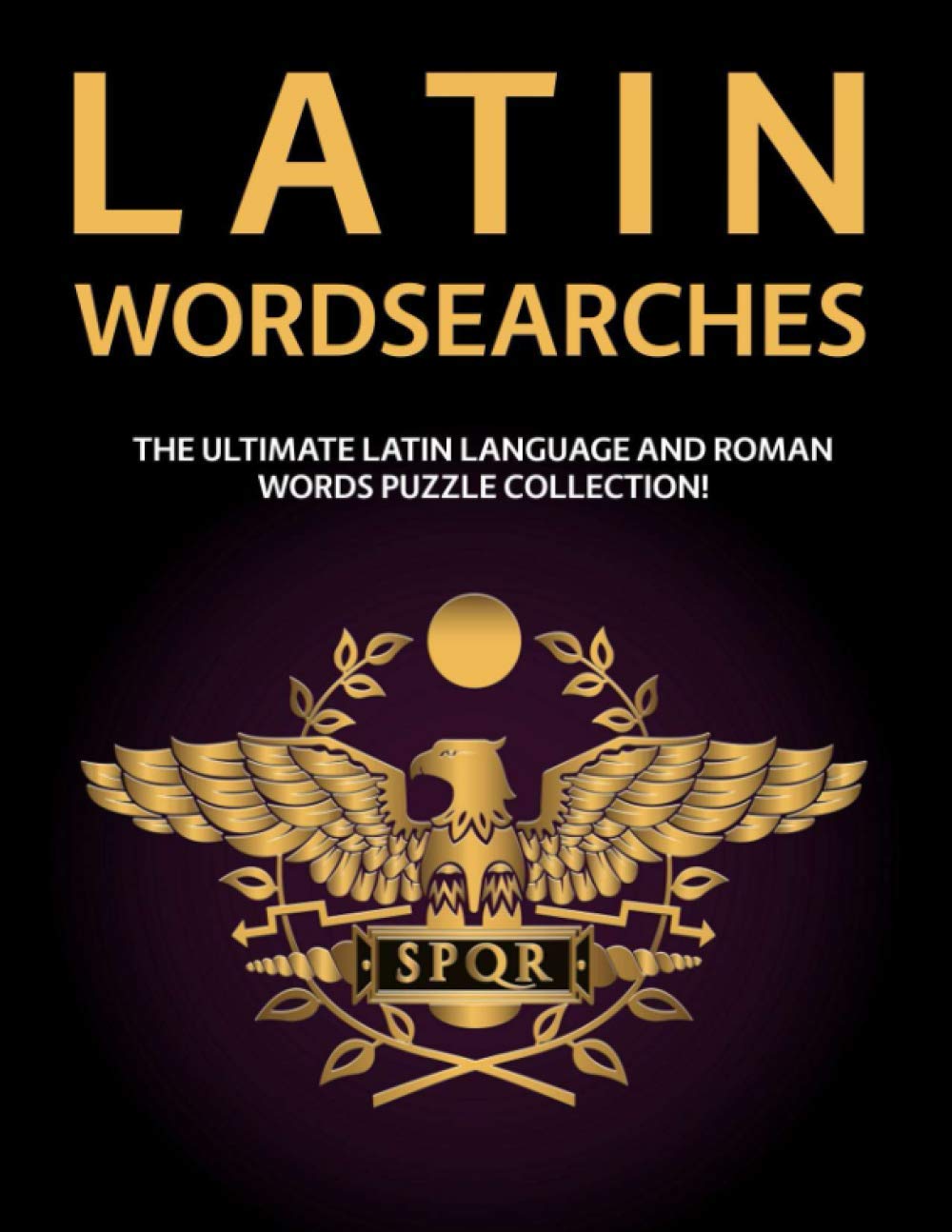 Latin Wordsearches: The Ultimate Latin Language and Roman Words Puzzle Collection!