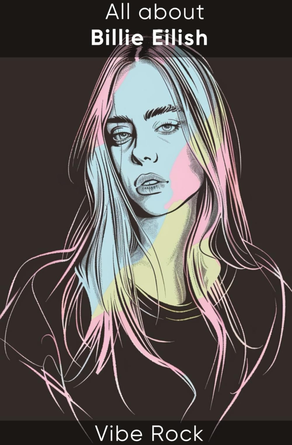 All about Billie Eilish (Vibe Rock)