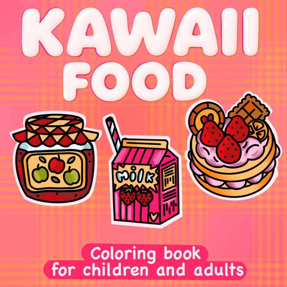 Kawaii Food Coloring Book for Kids and Adults – Cute Desserts, Sushi, and Snacks for Relaxation