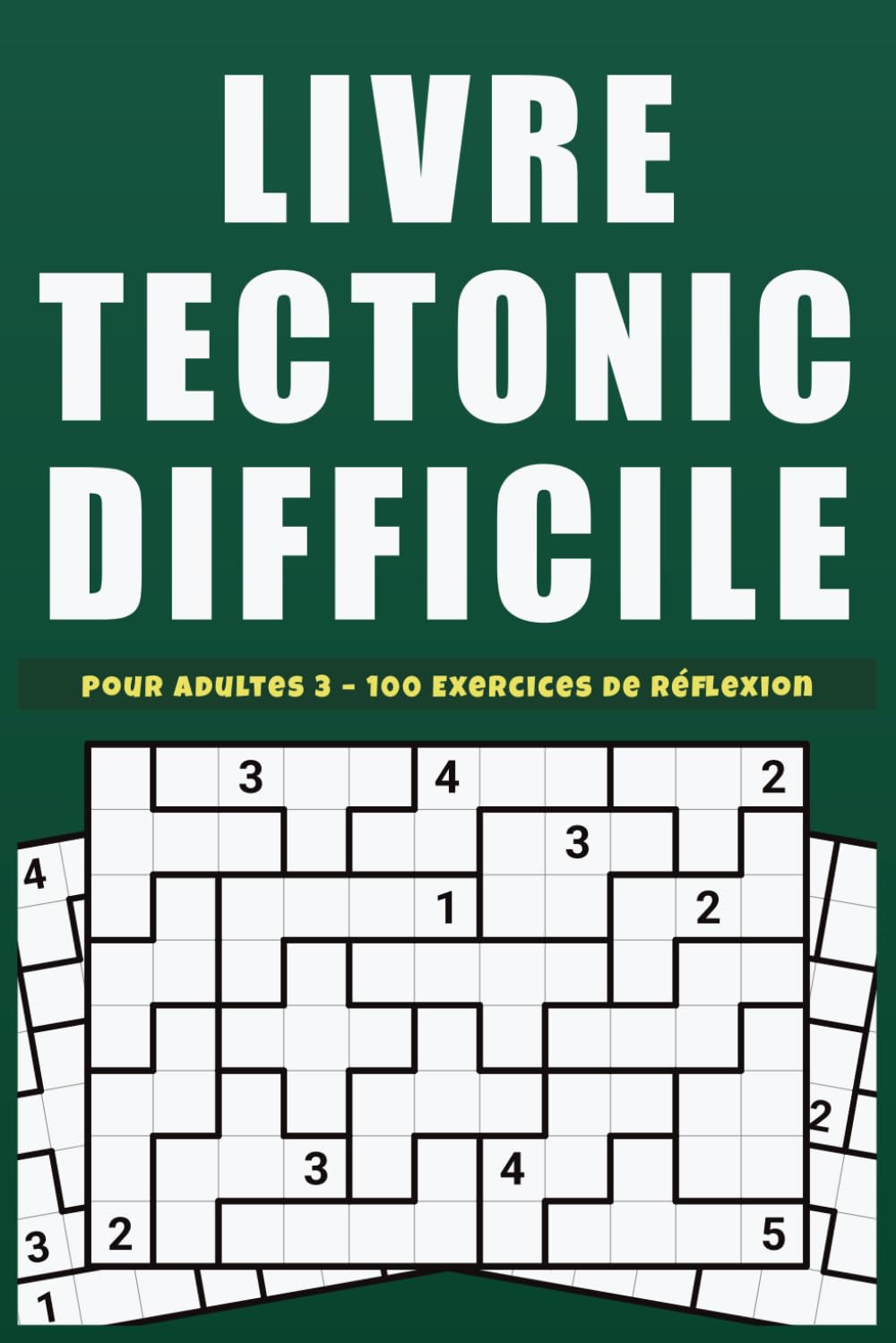 Livre Tectonic Difficile Pour Adultes 3: 100 puzzles numériques avancés pour stimuler mémoire et logique stratégique
