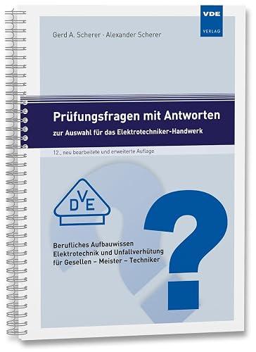 Prüfungsfragen mit Antworten zur Auswahl für das Elektrotechniker-Handwerk: Berufliches Aufbauwissen Elektrotechnik und Unfallverhütung für Gesellen - Meister - Techniker