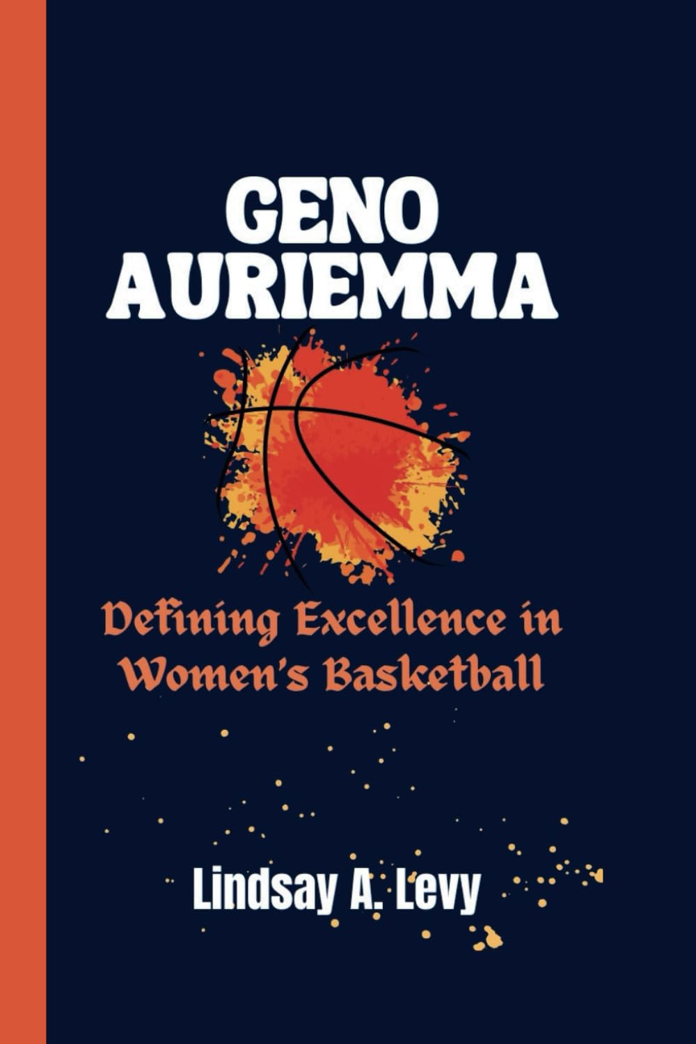 GENO AURIEMMA: Defining Excellence in Women’s Basketball