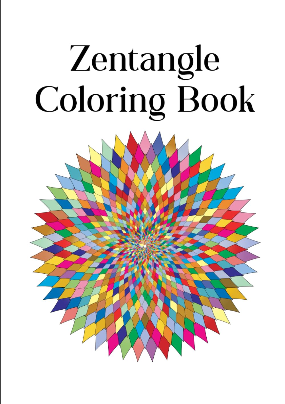 Zentangle Coloring Book for Adults: Intricate and Relaxing Patterns for Stress Relief and Mindfulness — Animals, Flowers, Mandalas and More!