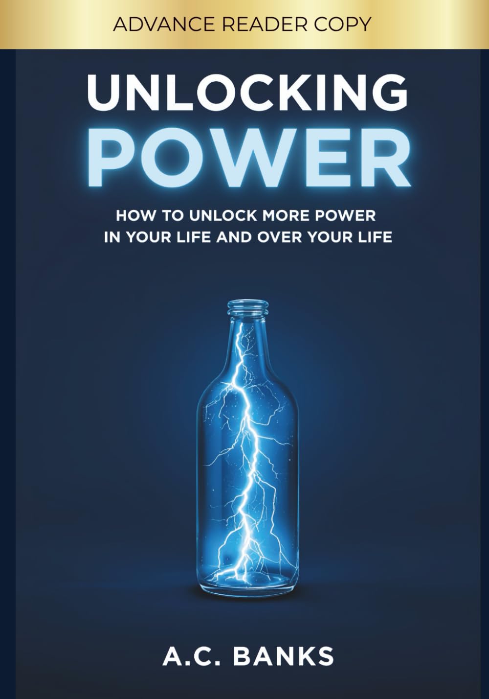 Unlocking Power: How to Unlock More Power In Your Life and Over Your Life