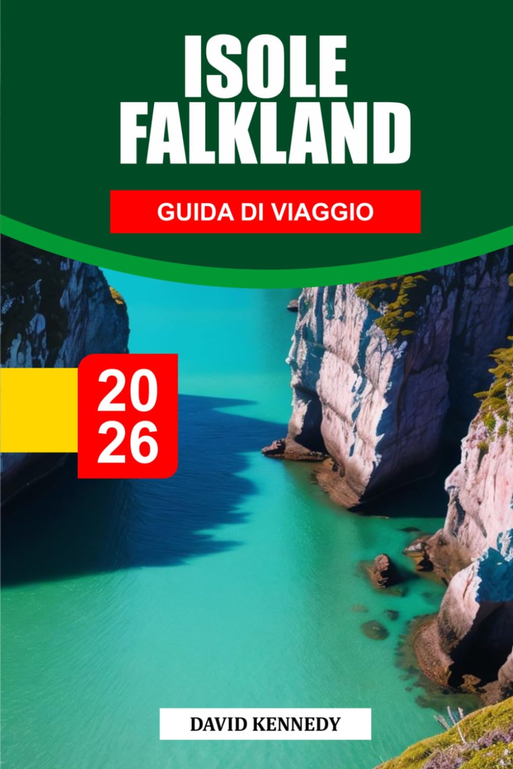 GUIDA DI VIAGGIO ISOLE FALKLAND 2026: Scopri gemme nascoste, monumenti storici, consigli di viaggio ed esperienze di vacanza indimenticabili