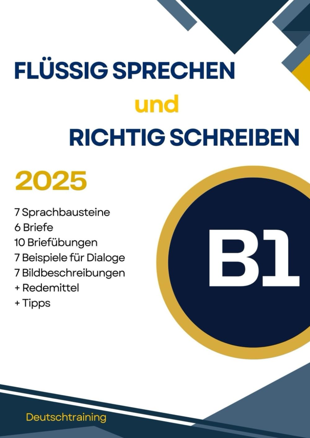Prüfungsvorbereitung Sprechen und Schreiben Deutsch für Zuwanderer А2-B1: Prüfungstrainin 7 Sprachbausteine, 6 Briefe, 10 Briefübungen, 7 Beispiele ... 7 Bildbeschreibungen + Redemittel+ Tipps.