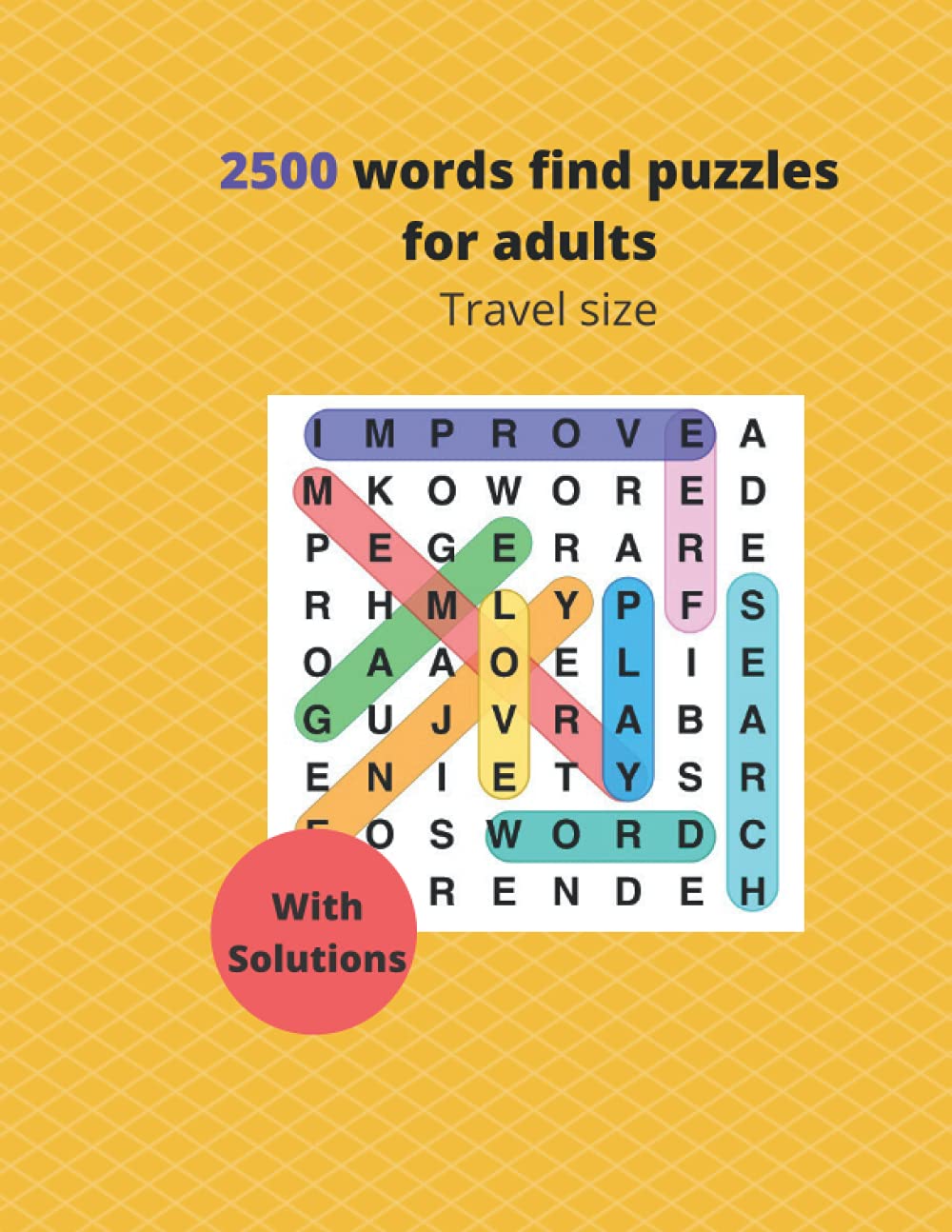 2500 words find puzzles for adults travel size: This Big Word Search Puzzle book includes 2500 puzzles for Seniors, Adults.