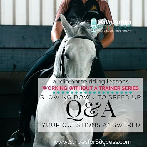 Going Slow to Speed Up &ndash; Your Riding Questions Answered