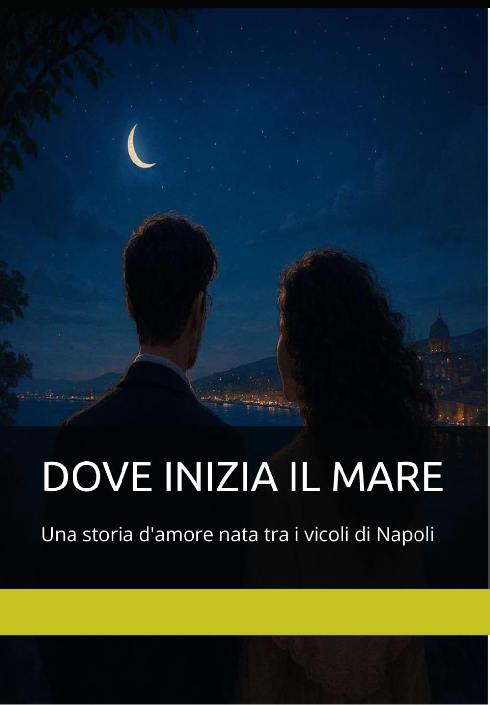 DOVE INIZIA IL MARE: Una storia d'amore nata tra i vicoli di Napoli