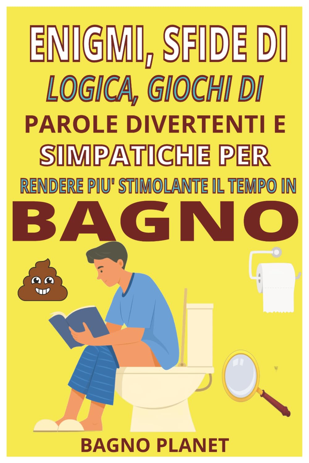 enigmi, sfide di logica, giochi di parole divertenti e simpatiche per rendere più stimolante il tempo in bagno