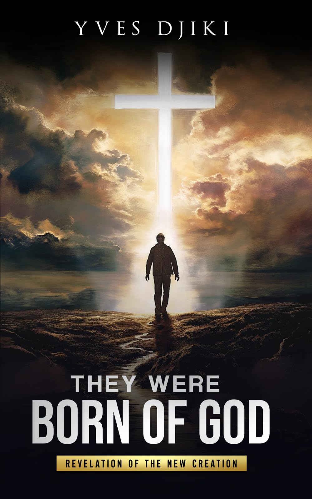 They were born of God: Revelation of the New Creation, Normal Christian Life is Supernatural, Learning to Do the Works That Jesus Did