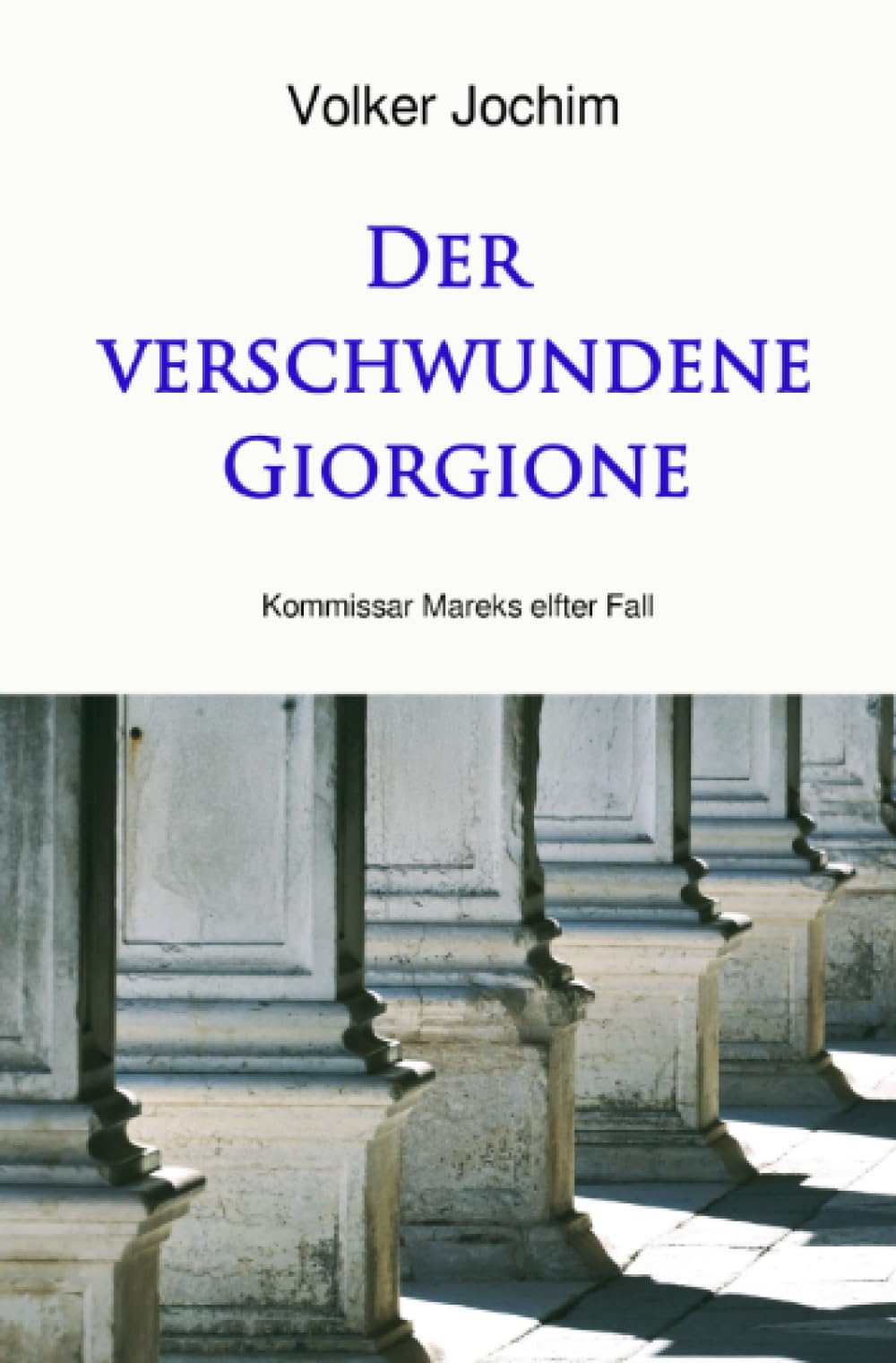 Der verschwundene Giorgione: Kommissar Mareks elfter Fall