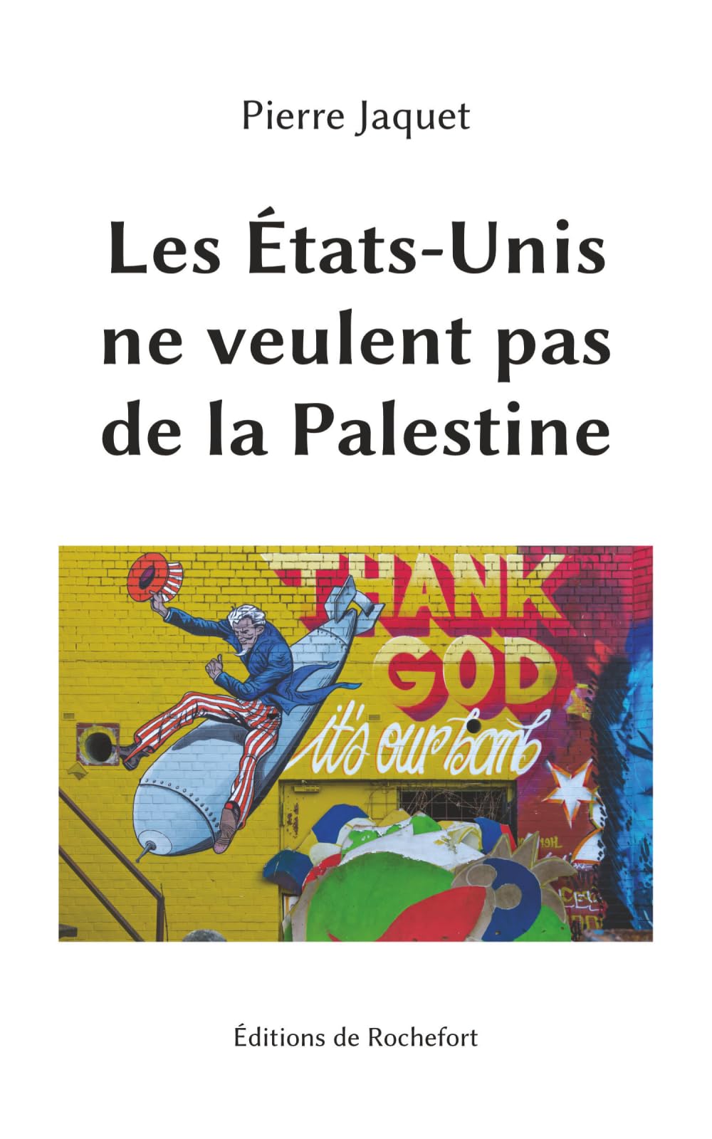Les États-Unis ne veulent pas de la Palestine