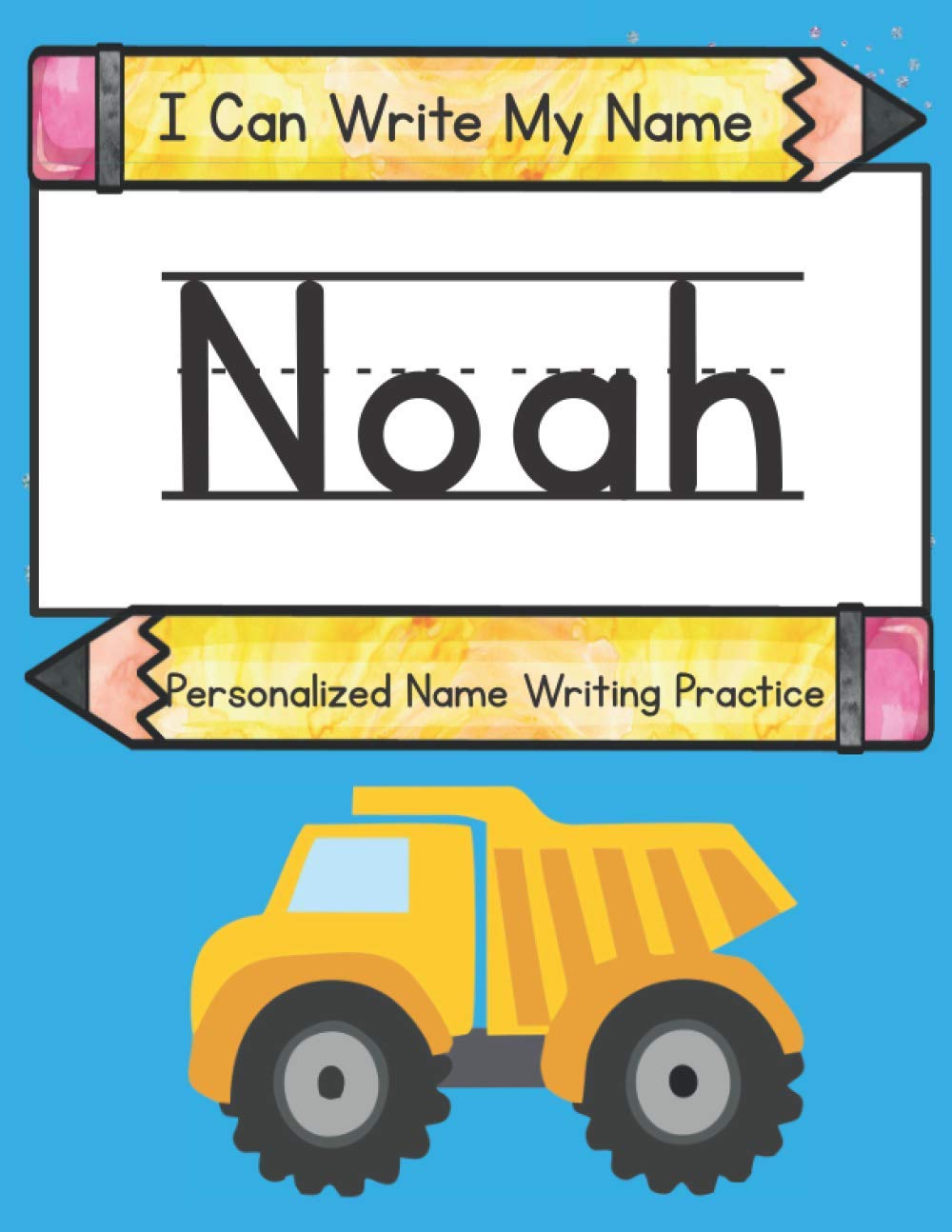 I Can Write My Name: Noah: Personalized Name Writing Practice