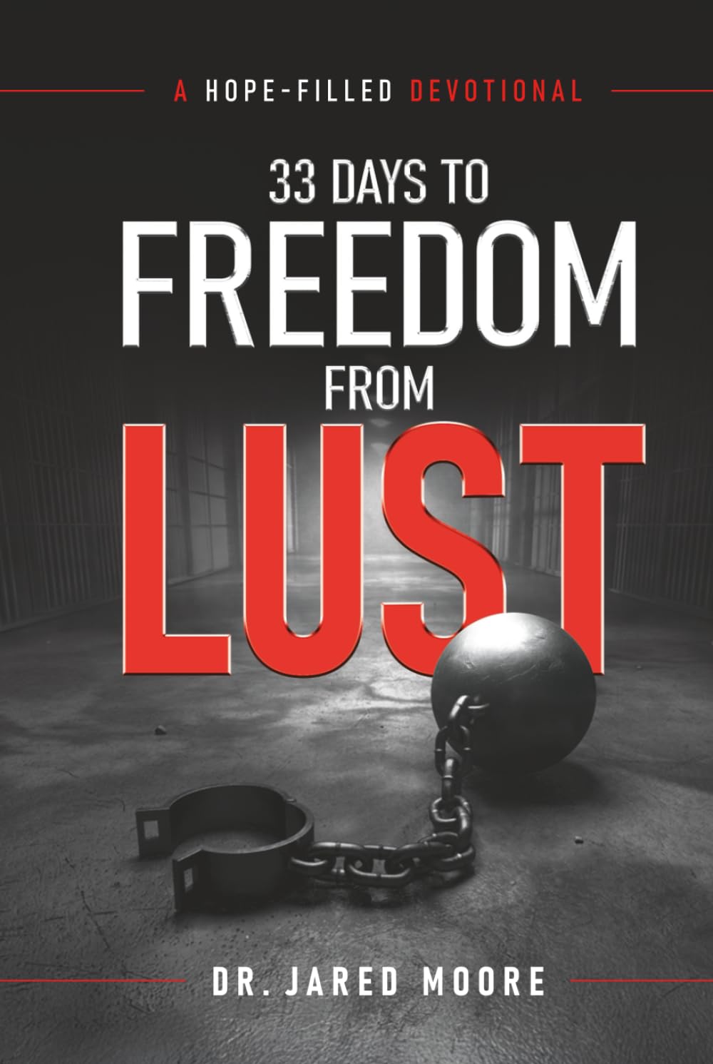 33 Days to Freedom From Lust: A Hope-Filled Devotional