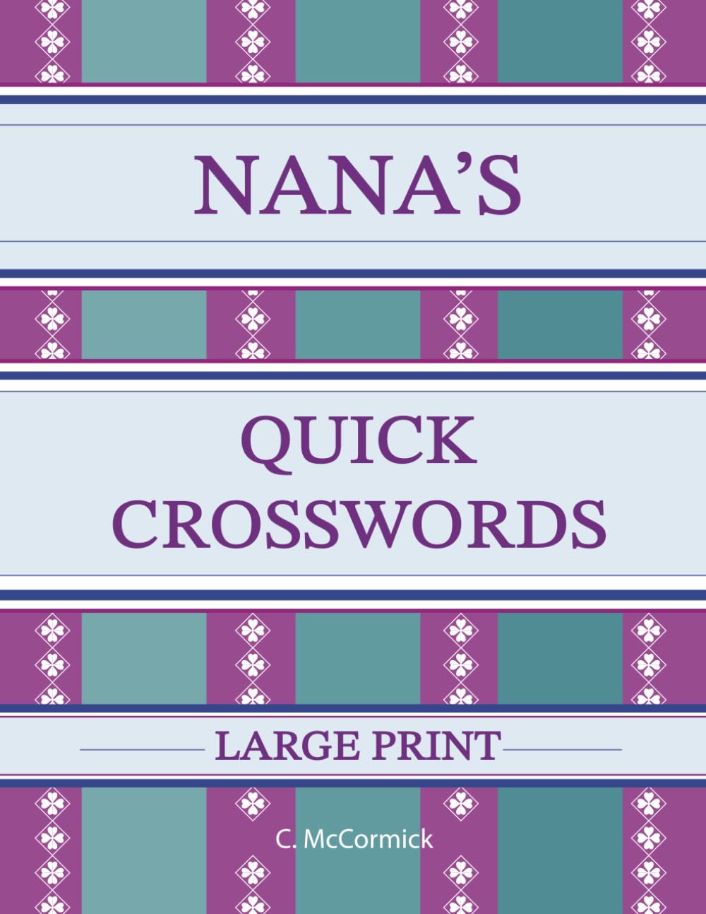 Nana's Quick Crosswords Large Print