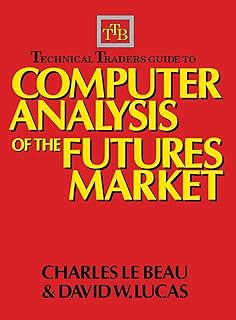 Technical Traders Guide to Computer Analysis of the Futures Markets (PROFESSIONAL FINANCE & INVESTM)