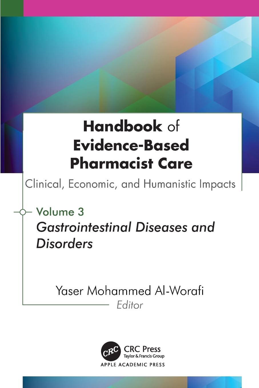 Handbook of Evidence-Based Pharmacist Care: Clinical, Economic, and Humanistic Impacts: Volume 3: Volume 3 : Gastrointestinal Diseases and Disorders