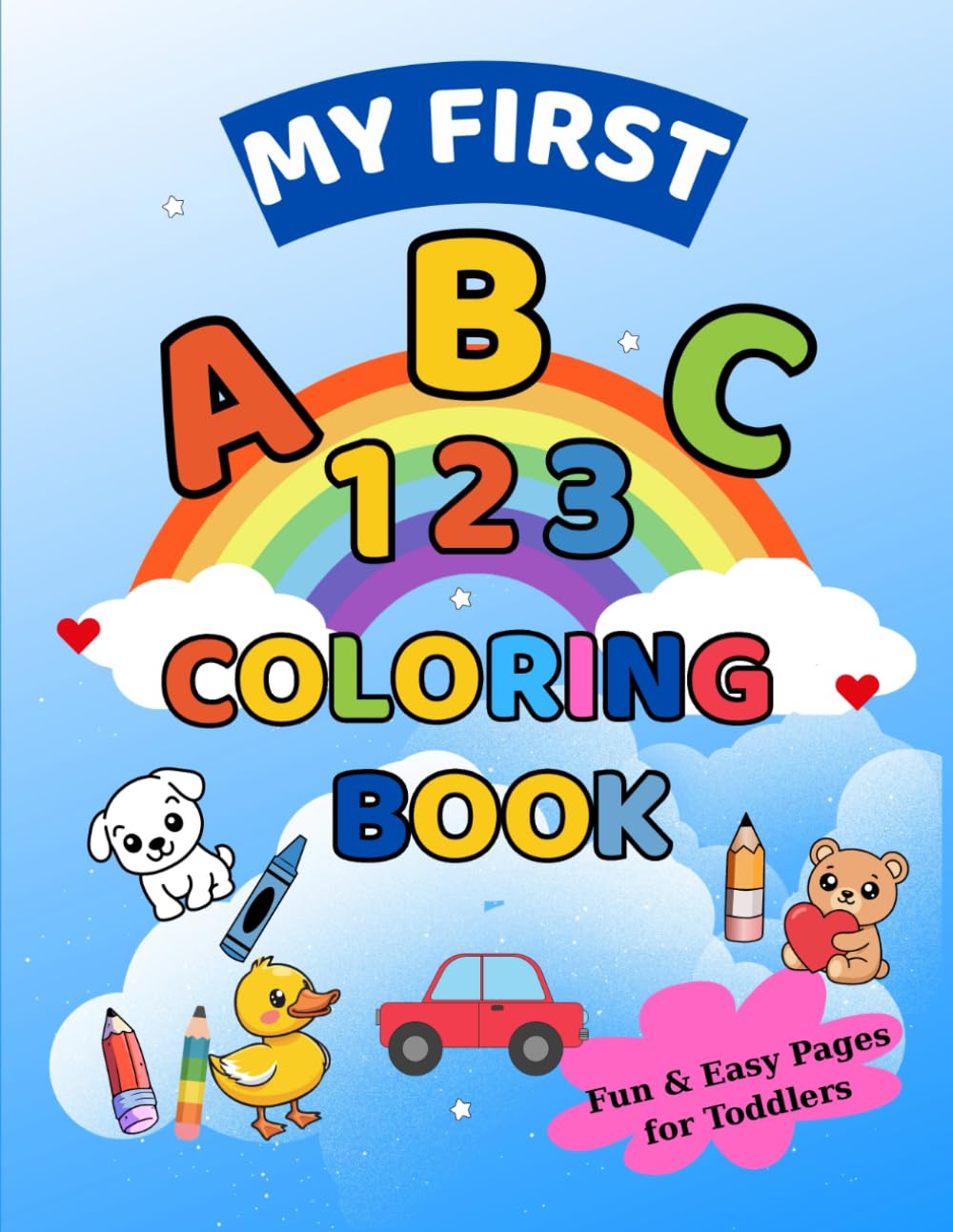 My First ABC&123 Coloring Book: Fun & Easy Pages for Toddlers-50+ Big Simple Shapes, Animals, Letters, and Numbers for Preschool Learning