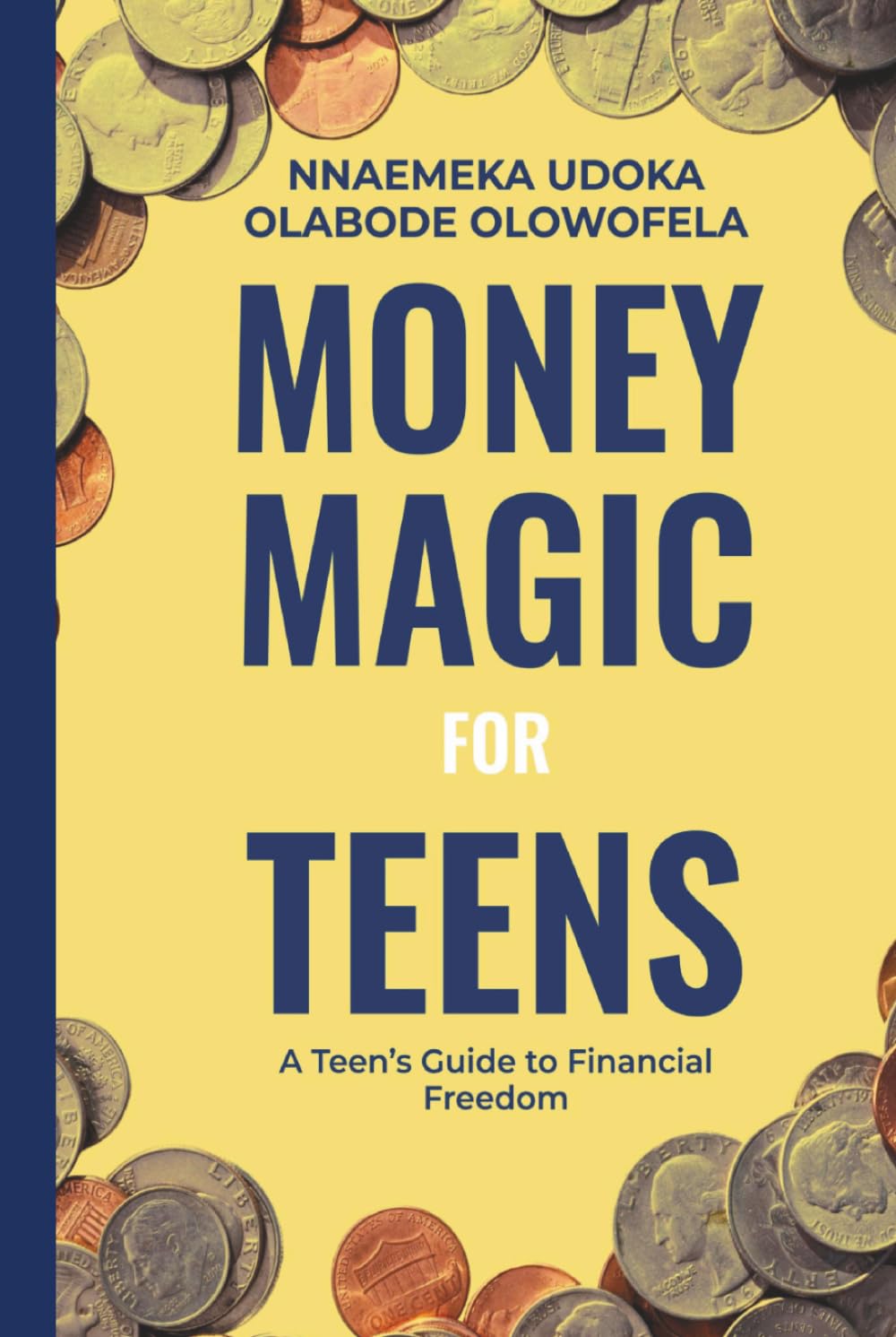 Money Magic For Teens: A Teen's Guide To Financial Freedom