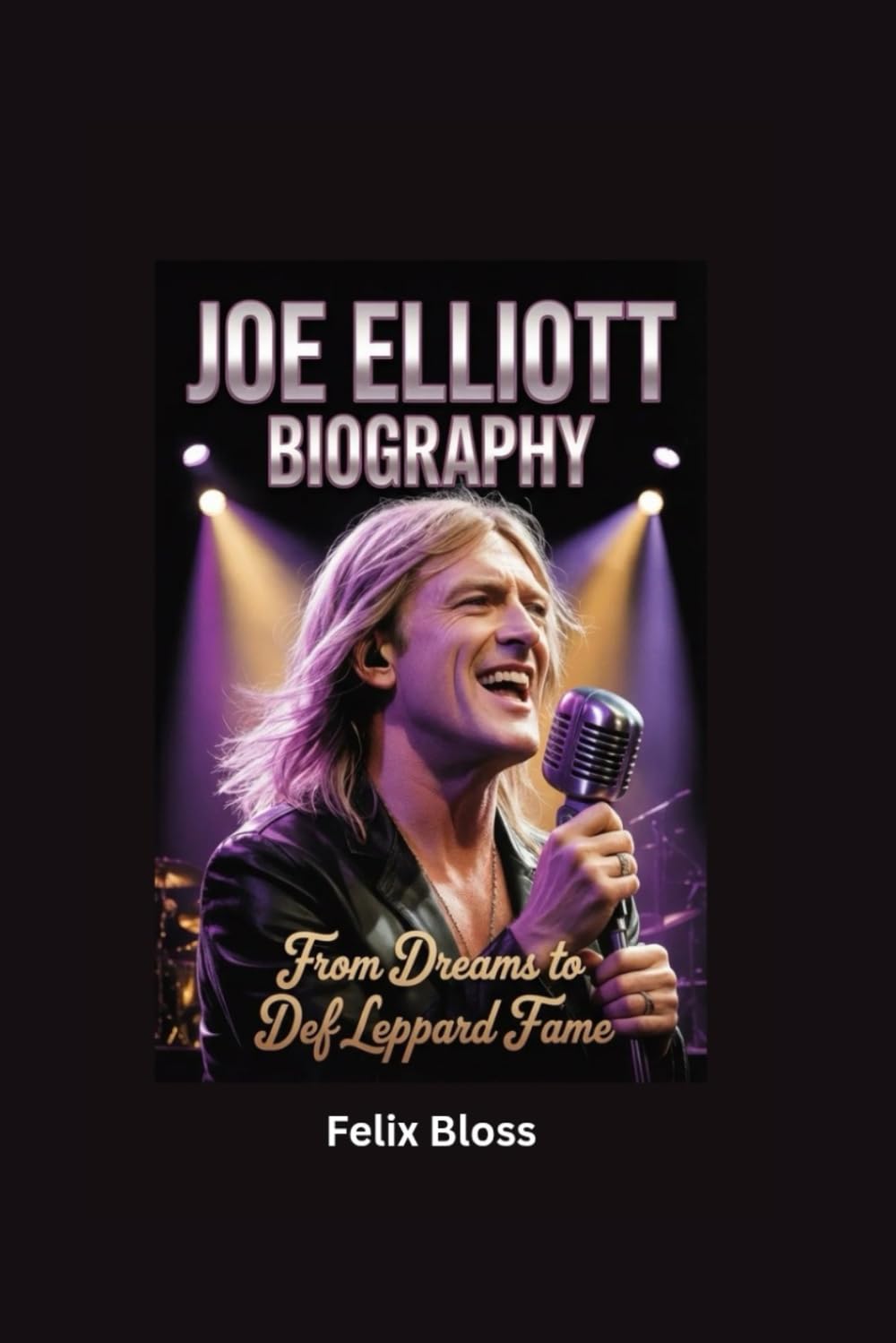 JOE ELLIOTT BIOGRAPHY: From Dreams to Def Leppard Fame