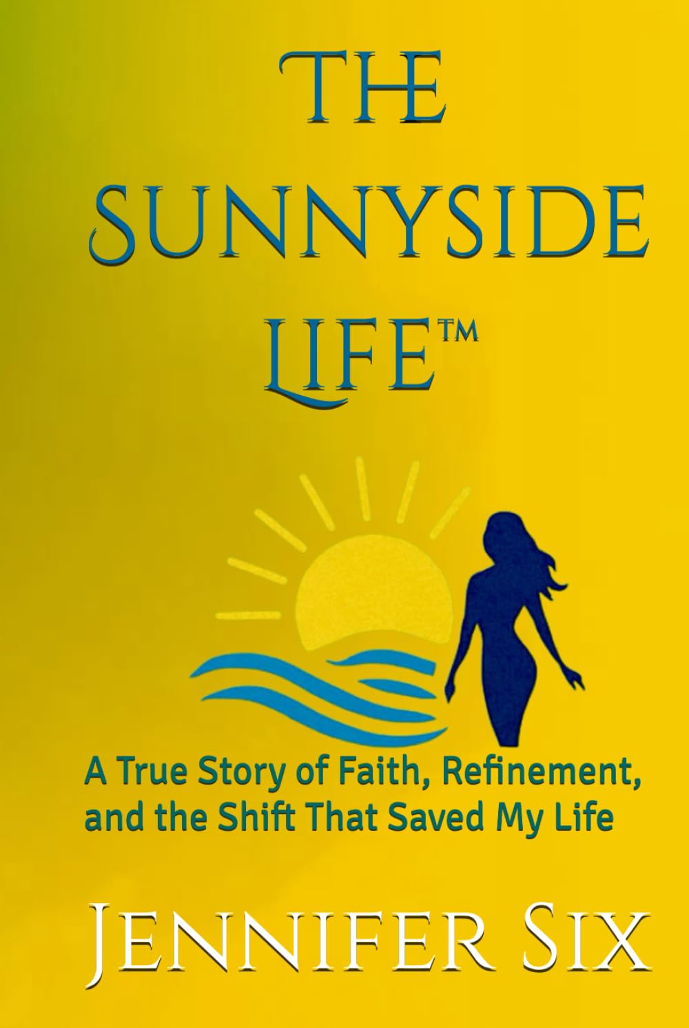 The Sunnyside Life™: A True Story of Faith, Refinement, and the Shift That Saved My Life      Hardcover – November 19, 2025