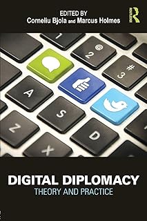 Digital Diplomacy: Theory and Practice (Routledge New Diplomacy Studies)