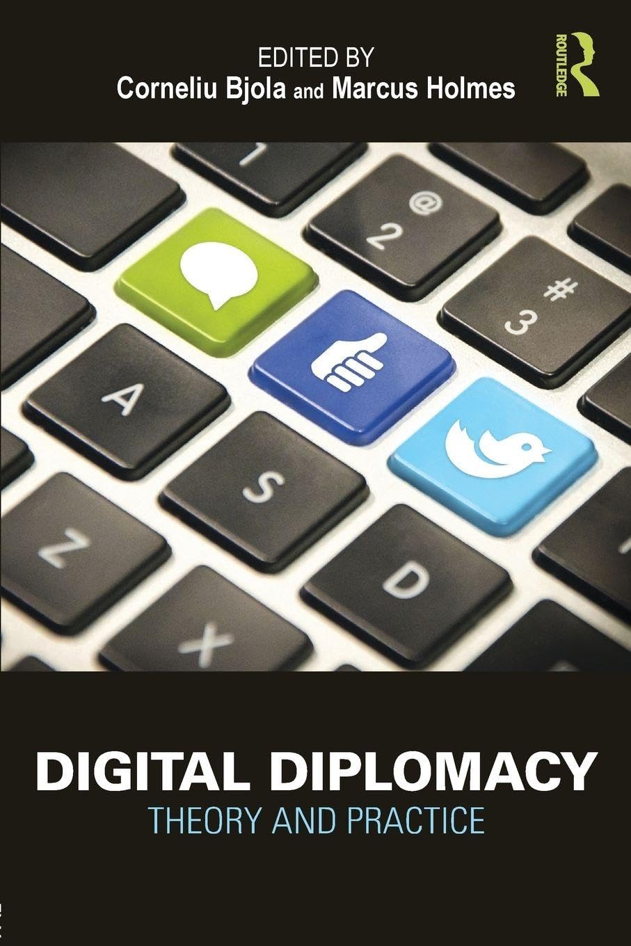 Digital Diplomacy: Theory and Practice (Routledge New Diplomacy Studies)      1st Edition