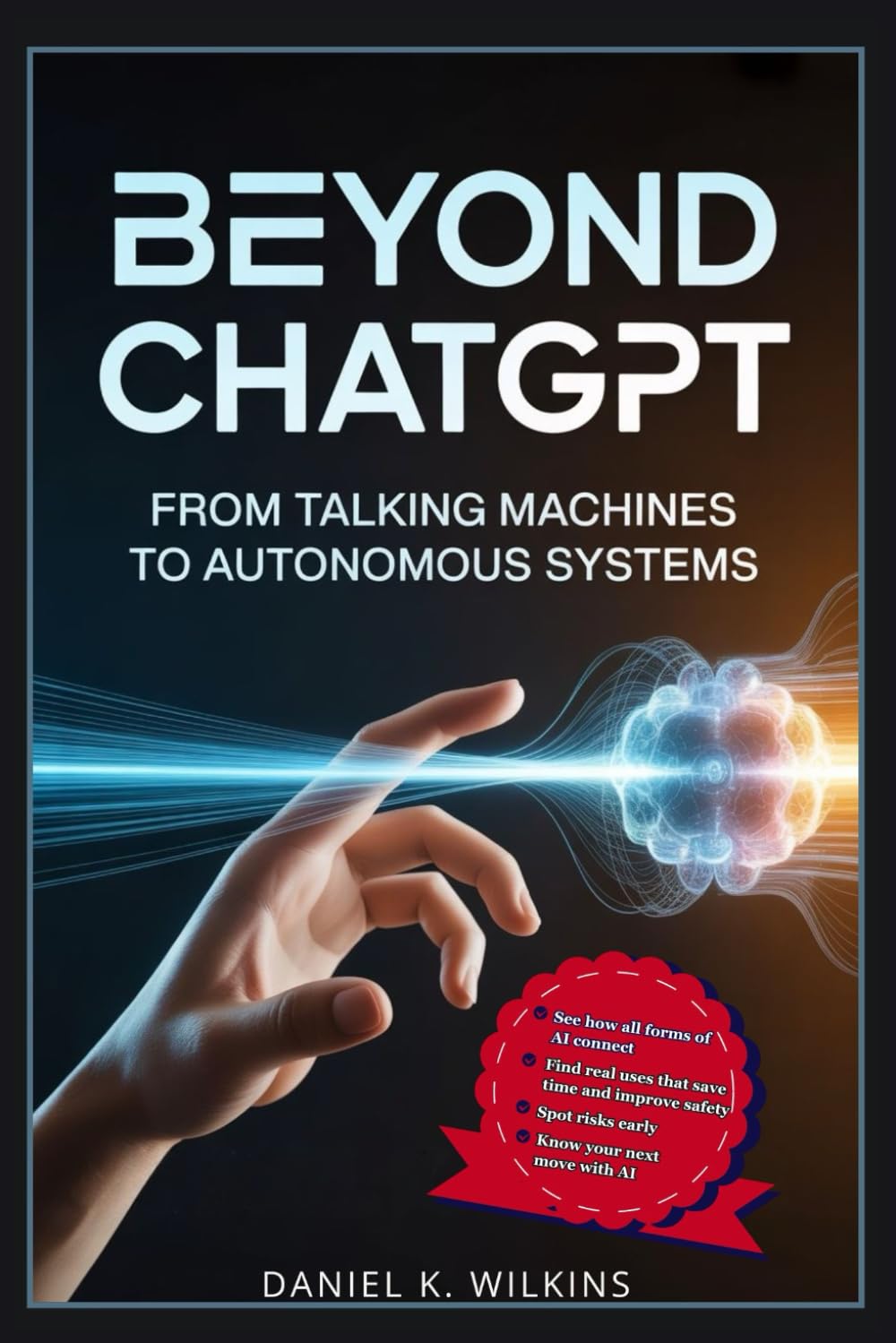 Beyond ChatGPT: From Talking Machines to Autonomous Systems