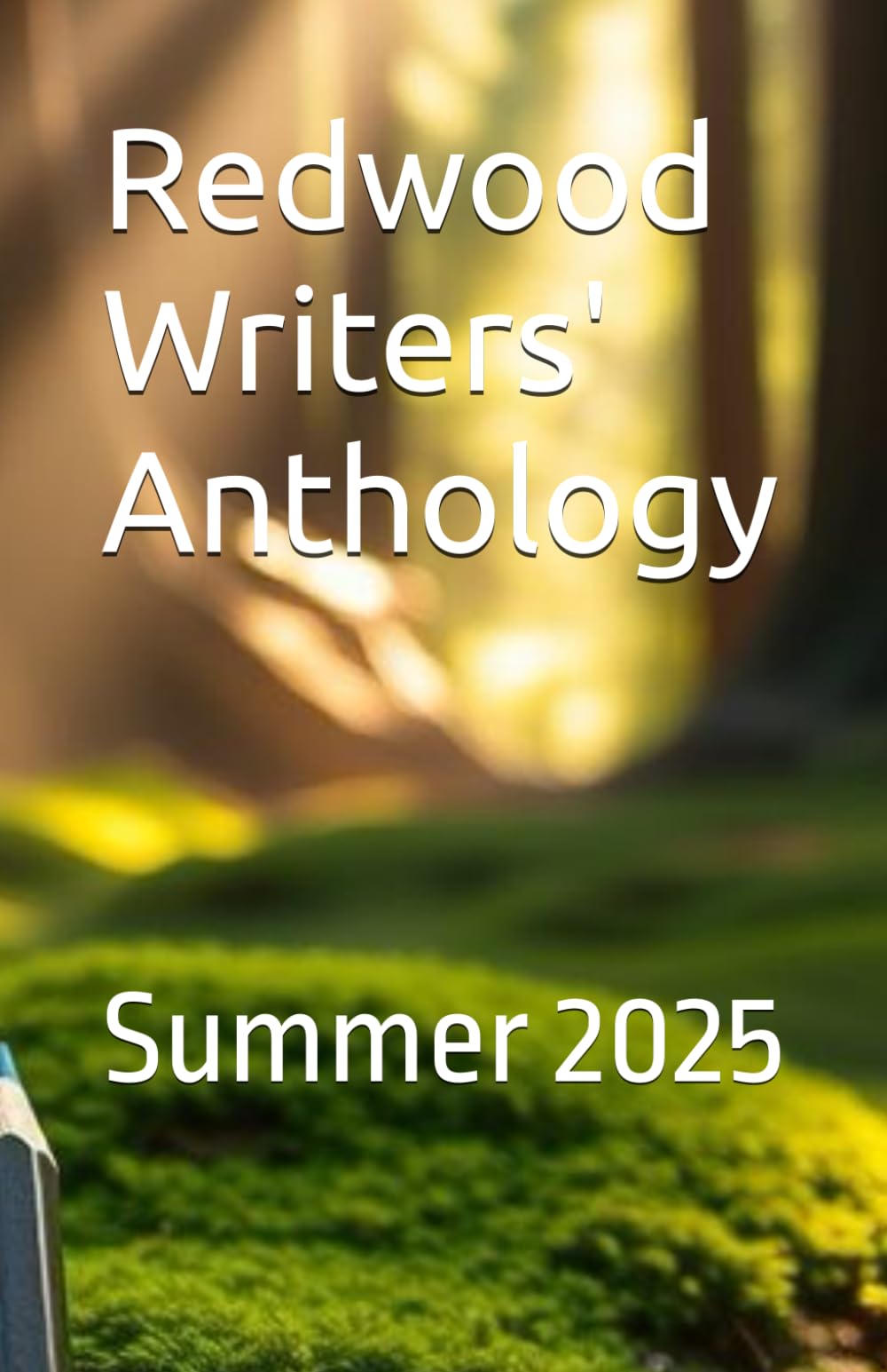 Redwood Writers' Anthology: Summer 2025