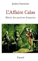 L'Affaire Calas: Miroir des passions françaises 2213621314 Book Cover