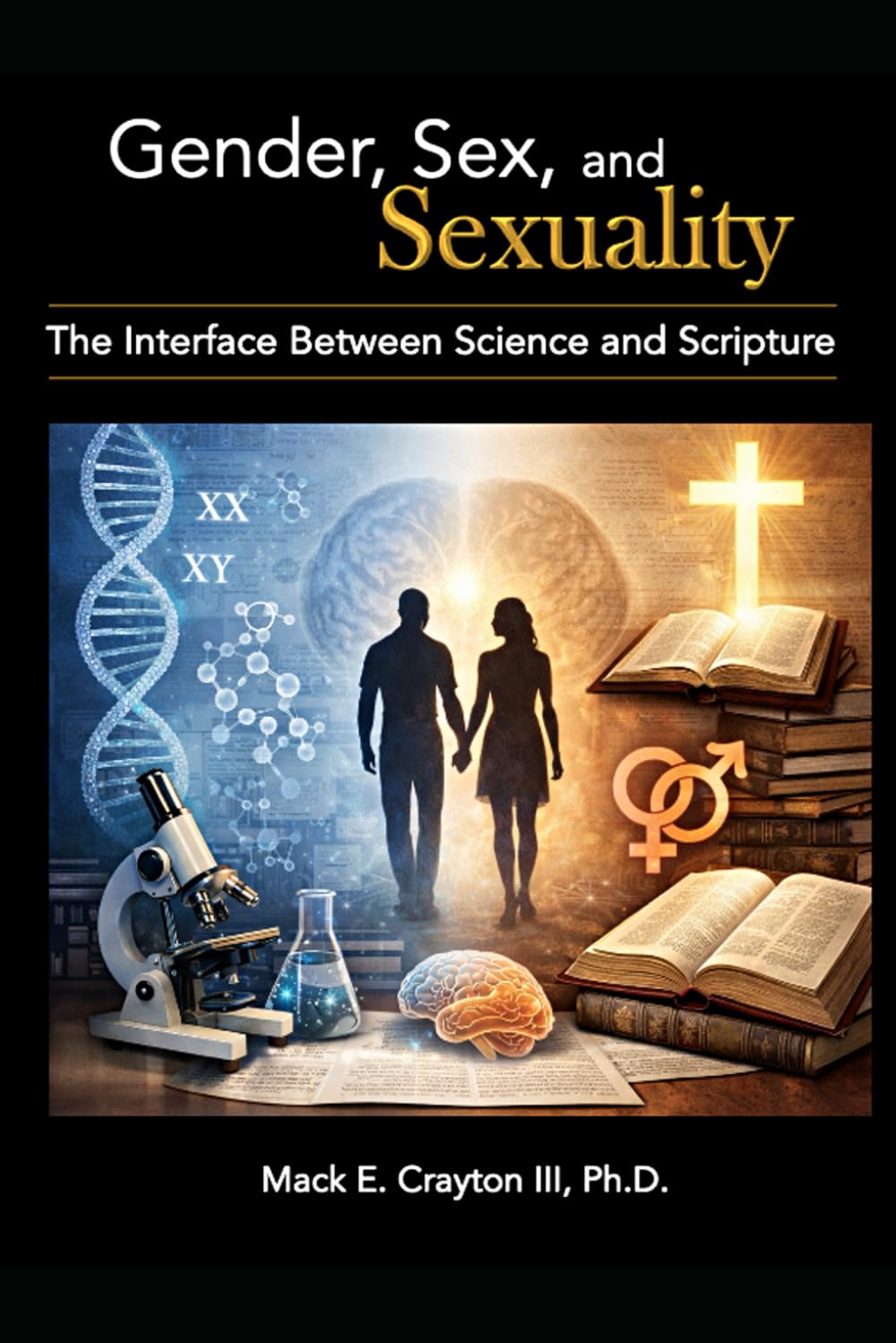 Gender, Sex, and Sexuality: The Interphase Between Science and Scripture