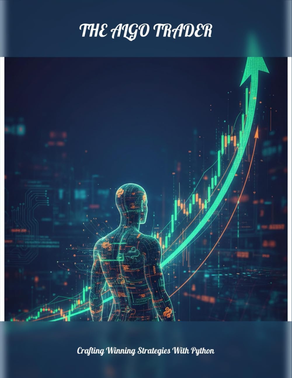 The Algo Trader: Crafting Winning Strategies With Python