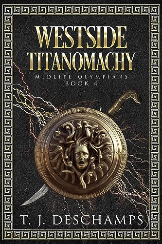 Westside Titanomachy (Midlife Olympians: The Oracle Chronicles Book 4)