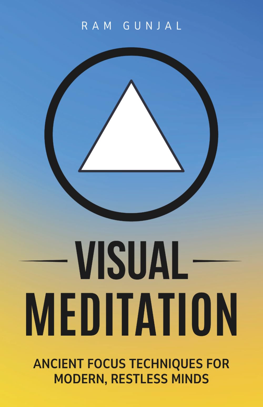 Visual Meditation: Ancient Focus Techniques for Modern, Restless Minds: 4 (The Modern Nervous System Reset Series)