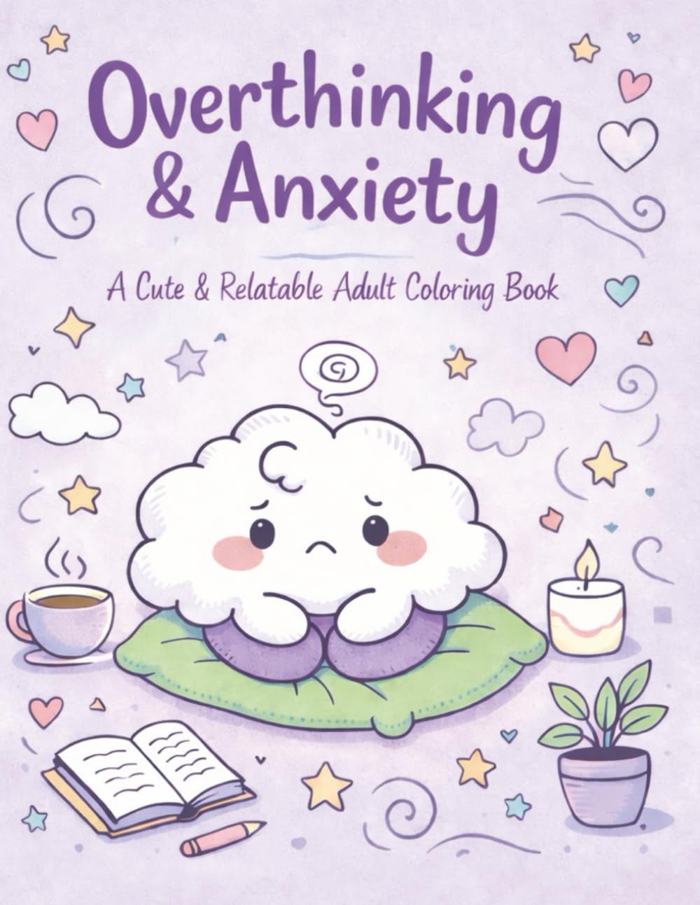 Overthinking & Anxiety: A Cute & Relatable Adult Coloring Book