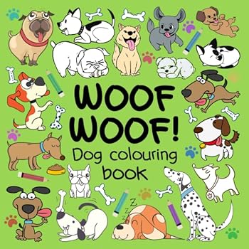 Paperback Woof Woof! Dog Colouring Book: A Fun Colouring Book For 2-5 Year Olds Book
