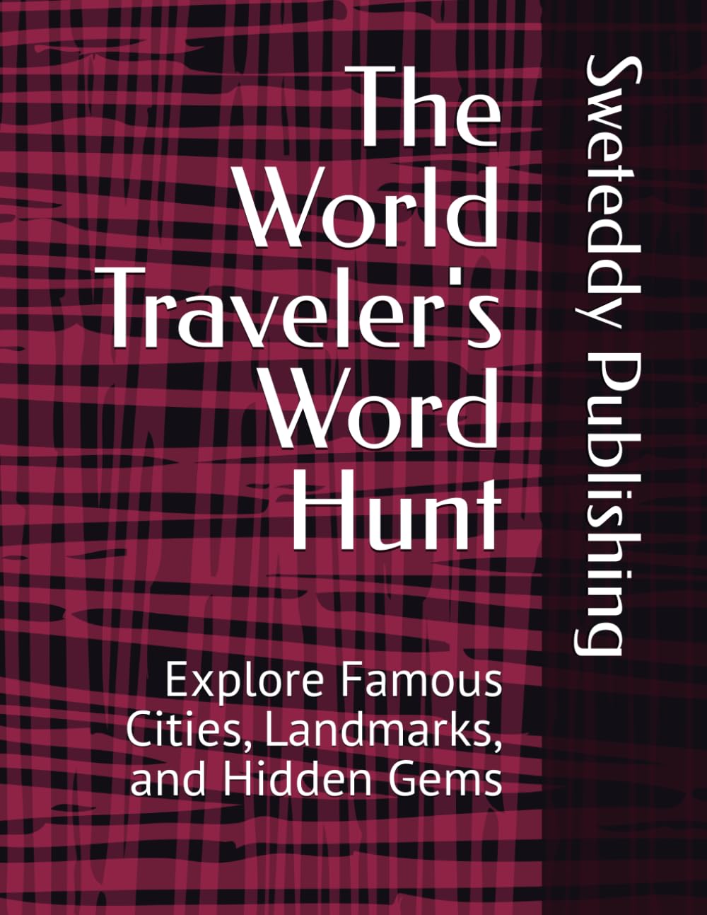 The World Traveler's Word Hunt: Explore Famous Cities, Landmarks, and Hidden Gems
