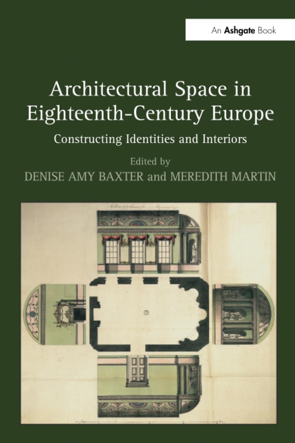 Architectural Space in Eighteenth-Century Europe: Constructing Identities and Interiors